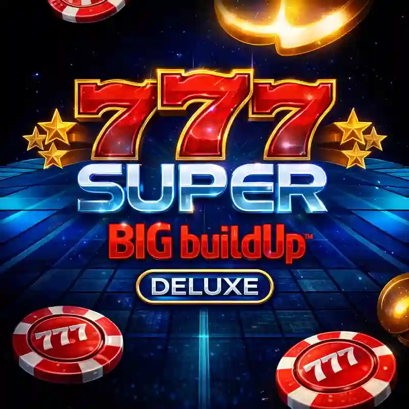777 Super Big Buildup Deluxe Luxury Casino Slot
